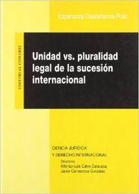 Seller image for Unidad vs. pluralidad legal de la sucesion internacional for sale by Imosver