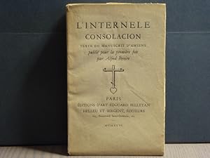 Seller image for L'INTERNELE CONSOLACION. Texte du manuscrit d'Amiens publi pour la premire fois par Alfred PEREIRE. for sale by Tir  Part