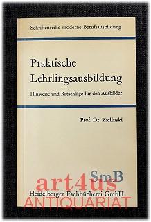 Image du vendeur pour Praktische Lehrlingsausbildung : Hinweise u. Ratschlge f.d. Ausbilder. Schriftenreihe Moderne Berufsausbildung ; H. 1 mis en vente par art4us - Antiquariat