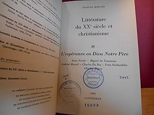 LITTERATURE DU XXe SIECLE ET CHRISTIANISME TOME 4 L'ESPERANCE EN DIEU NOTRE PERE