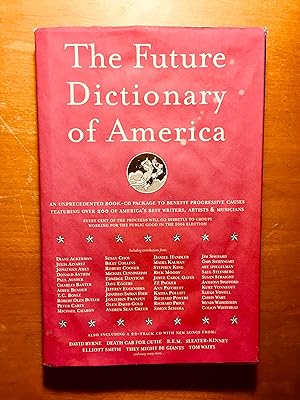 Imagen del vendedor de The Future Dictionary of America: A Book to Benefit Progressive Cause in the 2004 Elections Featuring over 170 of America's Best Writers and Artists a la venta por Samson Books