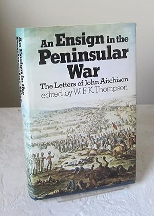 Ensign in the Peninsular War: Letters of John Aitchison