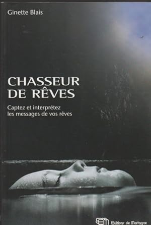 Image du vendeur pour Chasseur de Reves : Captez et Interpretez les Messages de Vos Reves mis en vente par Livres Norrois