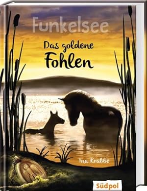 Funkelsee - Das goldene Fohlen (Band 3) : Pferdebücher mit Tiefgang: Pferde, Freundschaft und gro...