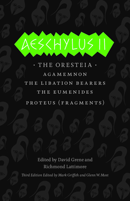 Seller image for Aeschylus II: The Oresteia/Agamemnon/The Libation Bearers/The Eumenides/Proteus (Fragments) (Paperback or Softback) for sale by BargainBookStores