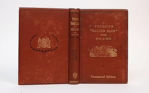 Toronto "Called Back," from 1892-1847. Its Wonderful Growth and Progress. With the Developing of ...