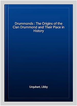 Seller image for Drummonds : The Origins of the Clan Drummond and Their Place in History for sale by GreatBookPrices