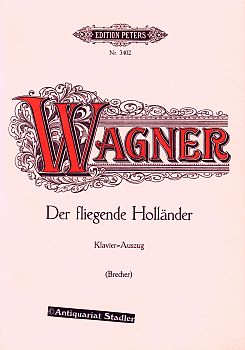 Imagen del vendedor de Richard Wagner: Der fliegende Hollnder. Oper in drei Aufzgen. Klavier-Auszug von Gustav Brecher. Edition Peters Nr. 3402. a la venta por Antiquariat im Kloster