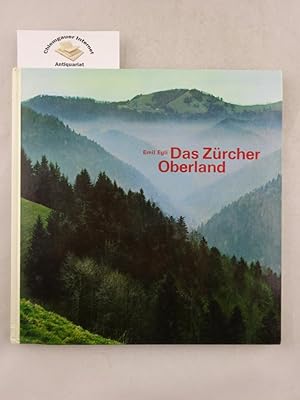 Bild des Verkufers fr Das Zrcher Oberland : Beitrag zur Geschichte seiner Landschaft und seiner Menschen. zum Verkauf von Chiemgauer Internet Antiquariat GbR