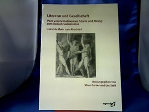 Seller image for Literatur und Gesellschaft : vom vorrevolutionren Sturm und Drang zum Realen Sozialismus ; Heinrich Mohr zum Abschied. hrsg. von Klaus Garber und Ute Szll / Interdisziplinres Institut fr Kulturgeschichte der Frhen Neuzeit (Osnabrck) =( Kleine Schriften des Interdisziplinren Instituts fr Kulturgeschichte der Frhen Neuzeit ; Bd. 8.) for sale by Antiquariat Michael Solder