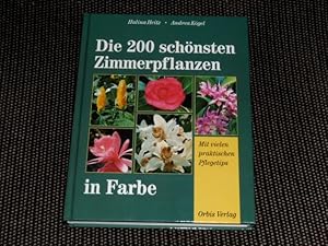 Die 200 schönsten Zimmerpflanzen : [mit vielen praktischen Pflegetips]. Halina Heitz ; Andrea Kögel