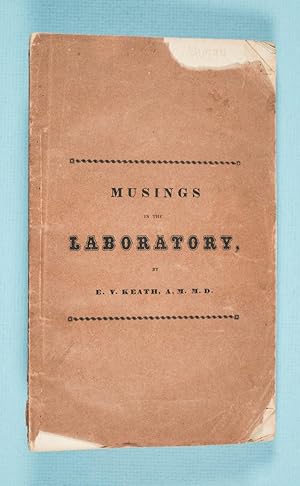 Musings in the Laboratory, or a Glance at the Consummation of Chemical Science [INSCRIBED]