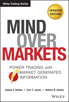 Bild des Verkufers fr Mind Over Markets: Power Trading with Market Generated Information, Updated Edition (Hardback or Cased Book) zum Verkauf von BargainBookStores