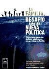 Seller image for LA FAMILIA, DESAFO PARA UNA NUEVA POLTICA(9788496836938) for sale by AG Library