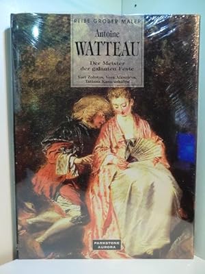 Image du vendeur pour Antoine Watteau. Der Meister der galanten Feste (originalverschweites Exemplar) mis en vente par Antiquariat Weber