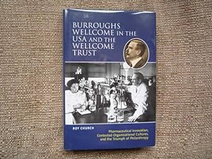 Seller image for Burroughs Wellcome in the USA and the Wellcome Trust: Pharmaceutical Innovation, Contested Organizational Cultures, and the Triumph of Philanthropy for sale by Peter Rhodes