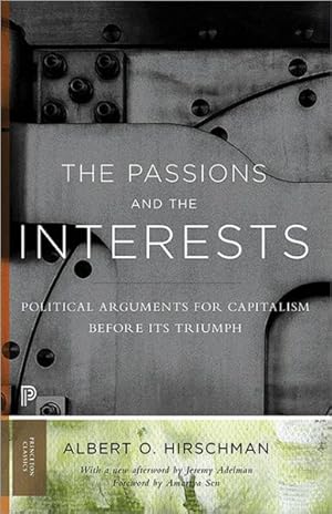 Immagine del venditore per Passions and the Interests : Political Arguments for Capitalism Before Its Triumph venduto da GreatBookPrices