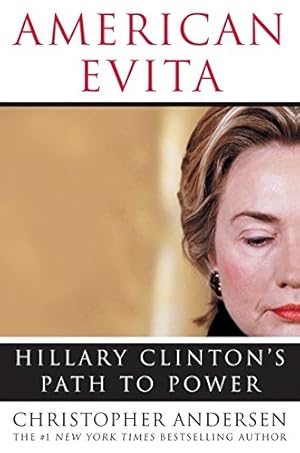 Bild des Verkufers fr American Evita: Hillary Clinton's Path to Power zum Verkauf von Modernes Antiquariat an der Kyll