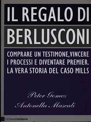 Seller image for Il regalo di Berlusconi. for sale by Librodifaccia