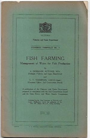 Image du vendeur pour Fish Farming : Management of Water for Fish Production. Victoria Fisheries and Game Department, Fisheries Pamphlet No. 3. June, 1947. mis en vente par City Basement Books