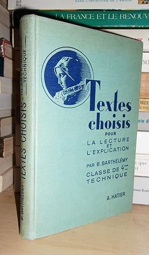 TEXTES CHOISIS POUR LA LECTURE ET L'EXPLICATION : Classe De 4e Des Collèges Techniques et Des Eco...