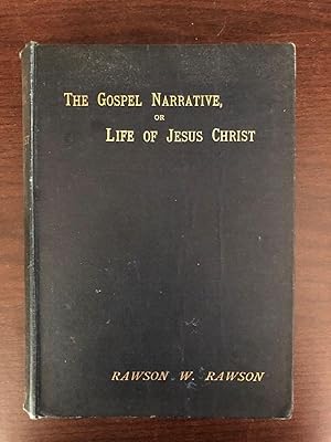 Imagen del vendedor de THE GOSPEL NARRATIVE OR LIFE OF JESUS CHRIST a la venta por Happyfish Books