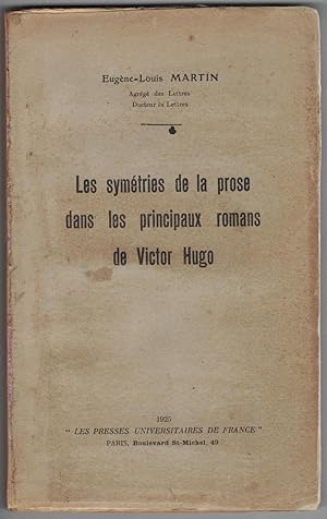 Les symétries de la prose dans les principaux romans de Victor Hugo.