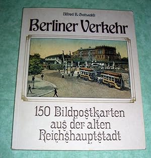 Berliner Verkehr. 150 Bildpostkarten aus der alten Reichshauptstadt.