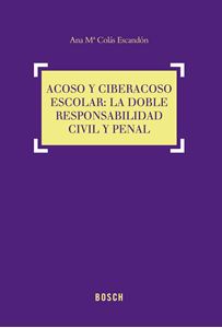 Image du vendeur pour Acoso y ciberacoso escolar: la doble responsabilidad civil y penal mis en vente par Vuestros Libros