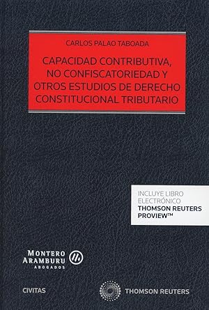 Imagen del vendedor de CAPACIDAD CONTRIBUTIVA, NO CONFISCATORIEDAD Y OTROS ESTUDIOS DE DERECHO CONSTITUCIONAL TRIBUTARIO a la venta por Vuestros Libros