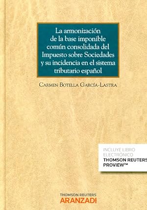 Seller image for La armonizacin de la base imponible comn consolidada del impuesto sobre sociedades y su incidencia en el sistema tributario espaol for sale by Vuestros Libros