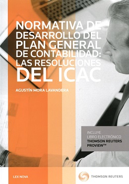 Imagen del vendedor de NORMATIVA DE DESARROLLO DEL PLAN GENERAL DE CONTABILIDAD LAS RESOLUCIONES DEL ICAC. ANLISIS Y CASOS PRCTICOS a la venta por Vuestros Libros