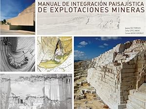 Seller image for MANUAL DE INTEGRACION PAISAJISTICA DE EXPLOTACIONES MINERAS for sale by Vuestros Libros