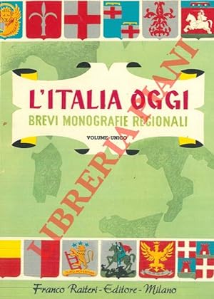 Image du vendeur pour L'Italia oggi. Brevi monografie regionali. mis en vente par Libreria Piani