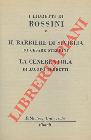 Bild des Verkufers fr I libretti di Rossini. Il barbiere di Siviglia - La Cenerentola - Mos - Guglielmo Tell. zum Verkauf von Libreria Piani