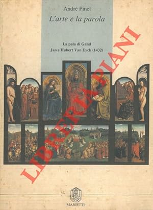 Seller image for L'arte e la parola. La pala di Gand. Jan e Hubert Van Eyck (1432). for sale by Libreria Piani