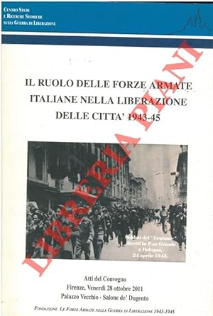 Il ruolo delle Forze Armate Italiane nella Liberazione delle città 1943-45.