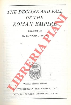 The decline and fall of the Roman Empire. Volume II.