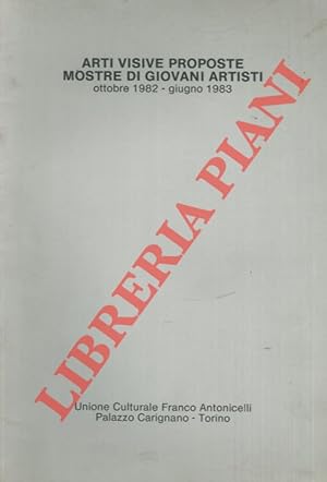 Bild des Verkufers fr Arti visive proposte. Mostre di giovani artisti. Ottobre 1982 - Giugno 1983. zum Verkauf von Libreria Piani