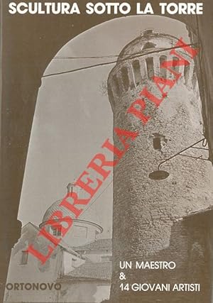 Scultura sotto la torre. Un maestro e 14 giovani artisti. Catalogo mostra, Ortonovo, 1990.