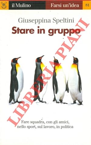 Stare in gruppo.