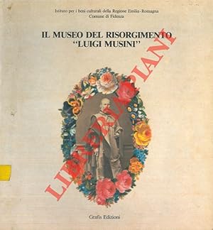 Immagine del venditore per Il Museo del Risorgimento "Luigi Musini" (Dal 1802 al 1945). Catalogo. Fidenza. venduto da Libreria Piani