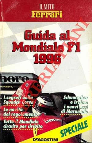 Il mito Ferrari. Guida ai mondiali F1 1996.