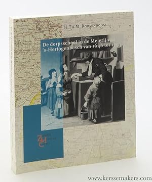 Bild des Verkufers fr De dorpsschool in de Meierij van 's-Hertogenbosch van 1648 tot 1795. zum Verkauf von Emile Kerssemakers ILAB