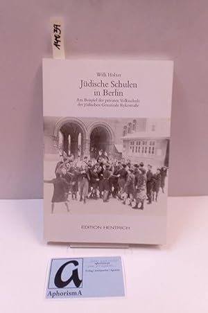 Bild des Verkufers fr Jdische Schulen in Berlin. Am Beispiel der privaten Volksschule der jdischen Gemeinde Rykestrae. zum Verkauf von AphorismA gGmbH