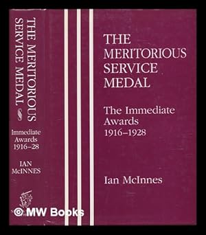 Seller image for The Meritorious Service Medal : the immediate awards, 1916-1928 / Ian McInnes for sale by MW Books