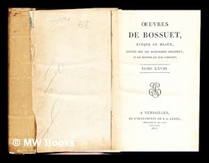 Image du vendeur pour Oeuvres de Boussuet, veque de meaux, revues sur les manuscrits originauz, et les ditions les plus correctes: tome XXVIII mis en vente par MW Books