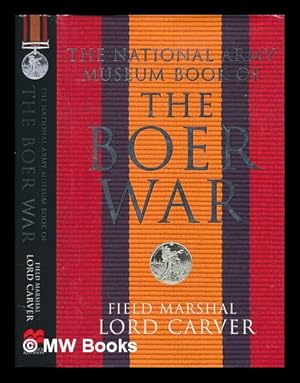 Seller image for The National Army Museum book of the Boer War / Field Marshal Lord Carver for sale by MW Books