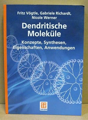 Dendritische Moleküle. Konzepte, Synthesen, Eigenschaften, Anwendungen. (Teubner Studienbücher: C...