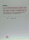 Imagen del vendedor de La contratacin en el sector turstico . A partir de las nociones de derecho civil, personal y patrimonial. a la venta por AG Library